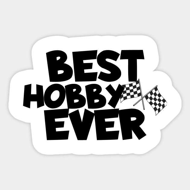 Racing best hobby ever Sticker by maxcode